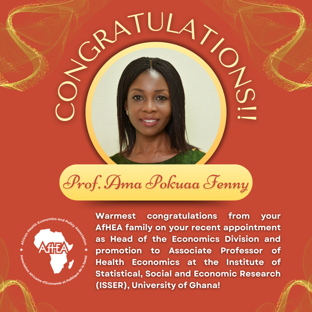 Dear AfHEA Community, we are pleased to announce the recent achievements of one of our own, Prof. Ama Pokuaa Fenny! She has been appointed as Head of the Economics Division and promoted to Associate Professor of Health Economics at ISSER, University of Ghana! 🌍👏 Prof. Fenny is a long-standing member of AfHEA, whose dedication to advancing research, policy impact, and education in health economics is exemplary. Her commitment to health financing, universal health coverage, and mentoring young researchers has made